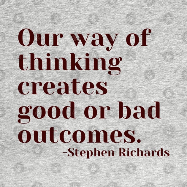 Our way of thinking creates good or bad outcomes by Rechtop